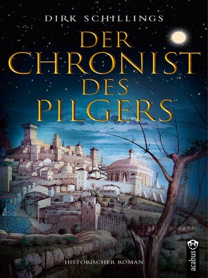 cover image of Der Chronist des Pilgers. Historischer Roman